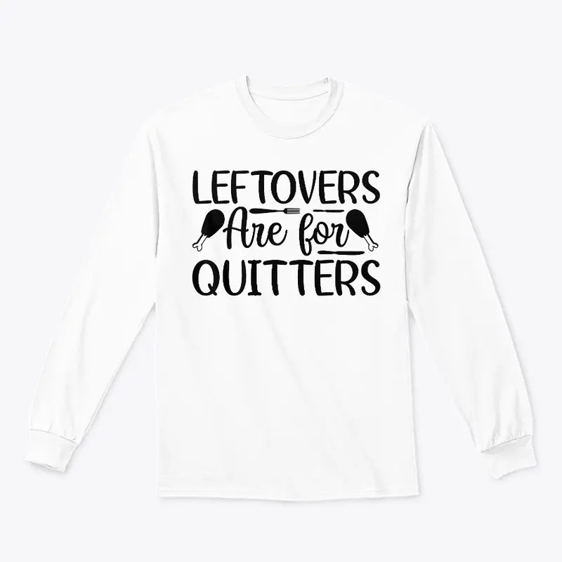 Leftovers are For Quitters Collection